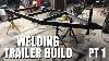 Welding Trailer Build Pt 1